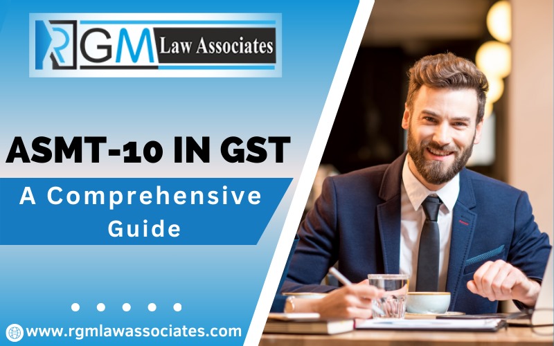 ASMT-10 in GST: A Comprehensive Guide